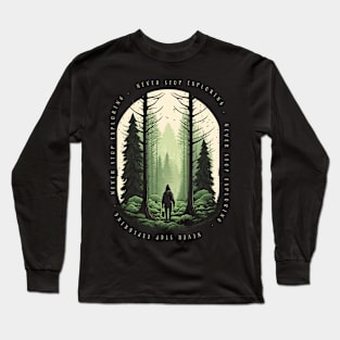 Never Stop Exploring Long Sleeve T-Shirt